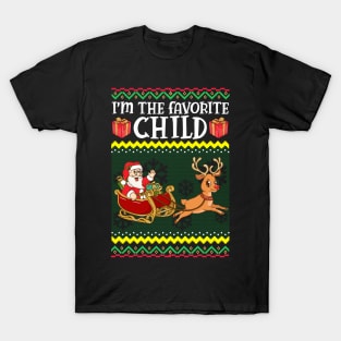 Ugly Christmas Sweatshirt. I'm the favorite child. T-Shirt